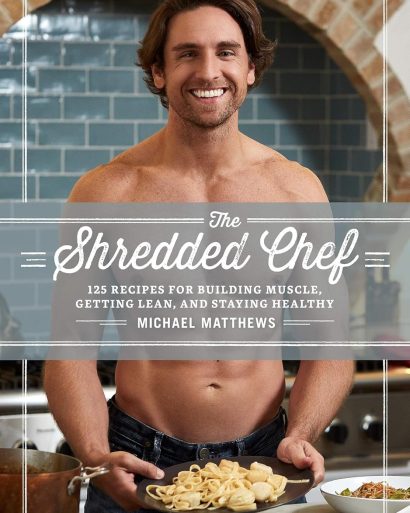 The Shredded Chef: 125 Recipes for Building Muscle, Getting Lean, and Staying Healthy